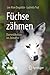 Füchse zähmen: Domestikation im Zeitraffer (German Edition)