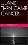 ........And Then Came Cancer