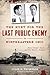 The Hunt for the Last Public Enemy in Northeastern Ohio by Julie Thompson