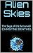 Alien Skies: The Saga of th...