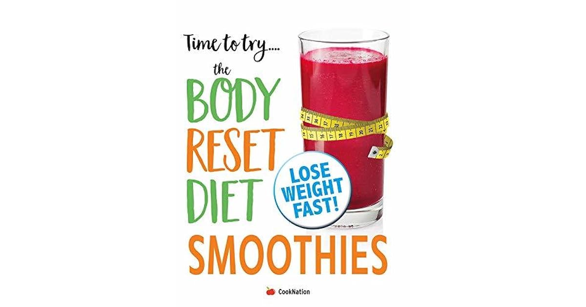 Time to try... the Body Reset Diet Smoothies Delicious Calorie Counted Smoothies For The Body
