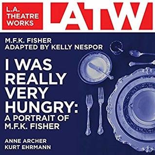 I Was Really Very Hungry: A Portrait of M.F.K. Fisher