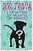 DOG TRIVIA: A fun quiz book...