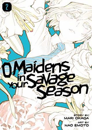 O Maidens in Your Savage Season, Vol 2 (Paperback)