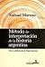 METODO DE INTERPRETACION DE LA HISTORIA ARGENTINA (Spanish Edition)