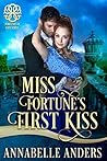 Miss Fortune's First Kiss by Annabelle Anders
