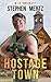 Hostage Town (M.I.A. Hunter, #17)