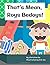 That's Mean, Roys Bedoys!