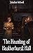 The Haunting of Heatherhurs...