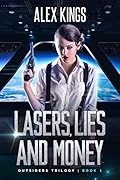 Lasers, Lies and Money: Outsiders Trilogy Book 1