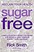 Sugar Free - Reclaim Your Health: Complete Hypnotherapy Program for Sugar & Carb Cravings - Includes Five Audio Hypnosis Downloads (Rick Smith Hypnosis)