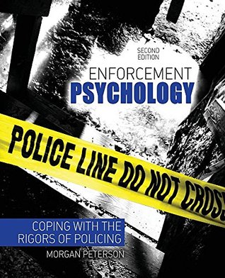 Enforcement Psychology: Coping with the Rigors of Policing (Paperback)