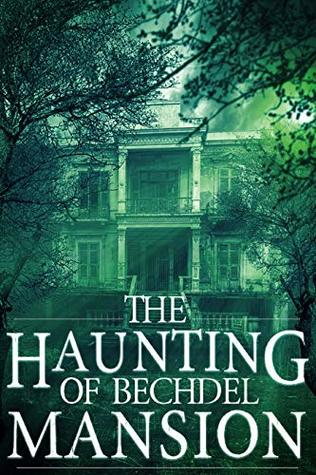 The Haunting of Bechdel Mansion (A Riveting Haunted House Mystery, #1)
