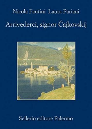 Arrivederci, signor Čajkovskij (Italian Edition)