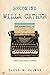Becoming Willa Cather: Crea...