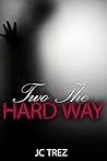 Two The Hard Way