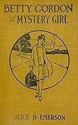 Betty Gordon and the Mystery Girl; or, The Secret at Sundown Hall