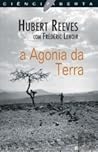 A Agonia da Terra by Hubert Reeves A Agonia da Terra by Hubert Reeves