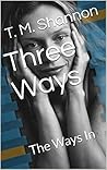 Three Ways: The Ways In Three Ways: The Ways In