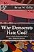 Why Democrats Hate God?: Th...