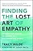Finding the Lost Art of Empathy: Connecting Human to Human in a Disconnected World