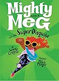 Mighty Meg and the Super Disguise