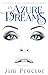 In Azure Dreams by Jim Proctor