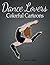 Dance Lovers Colorful Carto...
