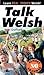 Talk Welsh (Welsh Edition)