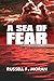 A Sea of Fear: A Novel of T...