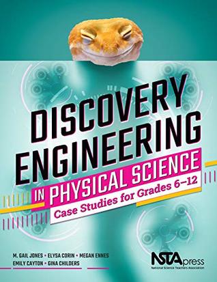 Discovery Engineering in Physical Science: Case Studies for Grades 6-12 (Paperback)