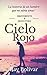 Cielo Rojo: La historia de un hombre que no sabía amar (Spanish Edition)