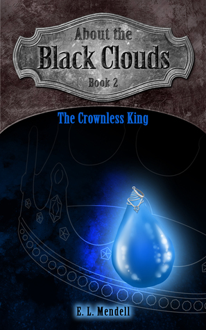 The Crownless King (About the Black Clouds, #2)