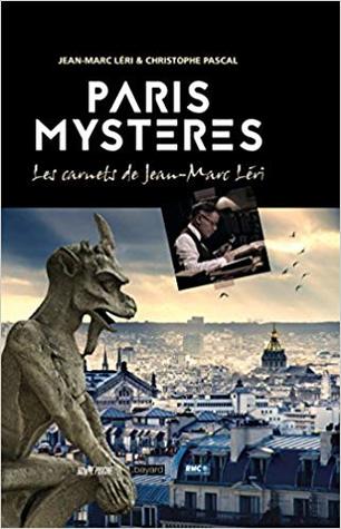 Paris Mystères - les carnets de Jean-Marc Léri