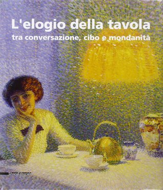 L'elogio della tavola tra conversazione, cibo e mondanità (Hardcover)