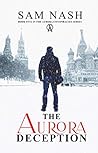 The Aurora Deception (The Aurora Conspiracies Book 5)