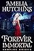 Forever Immortal by Amelia Hutchins
