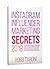 Instagram Influencer Marketing Secrets by Robb Taroni