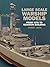 Large Scale Warship Models: From Kits to Scratch Building