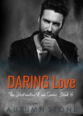 Daring Love (Destructive Love #6)