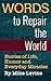 Words to Repair the World: ...