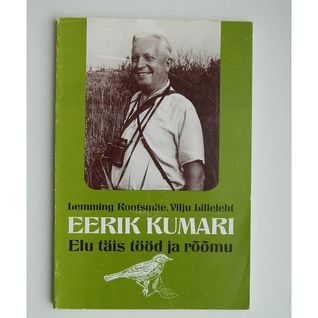 Eerik Kumari. Elu täis tööd ja rõõmu