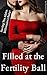 Filled at the Fertility Bal...