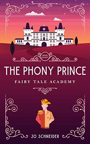 The Phony Prince: A Prince and the Pauper Retelling (Fairy Tale Academy, #8)