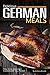 Delicious German Meals: The Only German Cookbook You Need