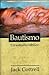 Bautismo: un estudio bíblico (Spanish Edition)