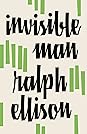 Invisible Man by Ralph Ellison