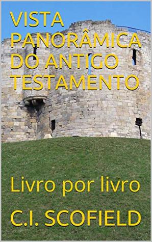 VISTA PANORÂMICA DO ANTIGO TESTAMENTO: Livro por livro