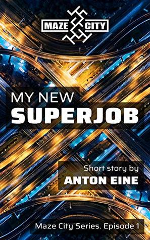My New Superjob (Maze City #1)