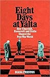 Eight Days at Yalta by Diana Preston